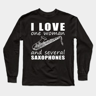 Soulful Serenade - Funny 'I Love One Woman and Several Saxophones' Tee! Long Sleeve T-Shirt